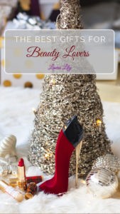 The Best Gifts for Beauty Lovers by Beauty Blogger Laura Lily,
