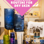 A Complete Winter Skincare Routine for Dry Skin